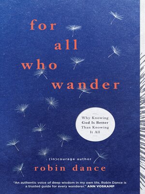 For All Who Wander: Why Knowing God Is Better than Knowing It All - ebook